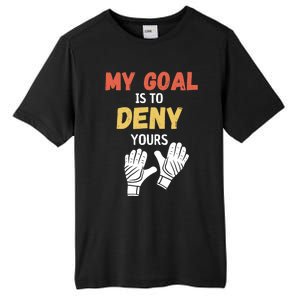 My Goal Is To Deny Yours Soccer Tall Fusion ChromaSoft Performance T-Shirt