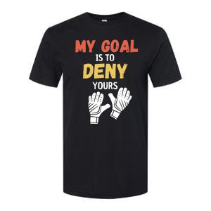 My Goal Is To Deny Yours Soccer Softstyle CVC T-Shirt