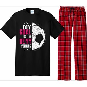 My Goal Is To Deny Yours Soccer Goalie Distressed Tee Pajama Set