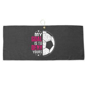 My Goal Is To Deny Yours Soccer Goalie Distressed Tee Large Microfiber Waffle Golf Towel