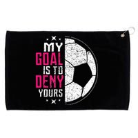 My Goal Is To Deny Yours Soccer Goalie Distressed Tee Grommeted Golf Towel