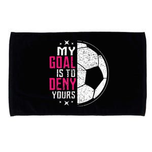 My Goal Is To Deny Yours Soccer Goalie Distressed Tee Microfiber Hand Towel