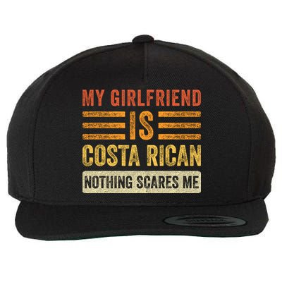 My Girlfriend Is Costa Rican Nothing Scares Me Fun Boyfriend Wool Snapback Cap
