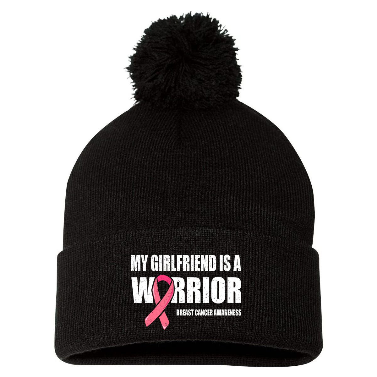 My Girlfriend Is A Warrior Breast Cancer Warrior Pom Pom 12in Knit Beanie