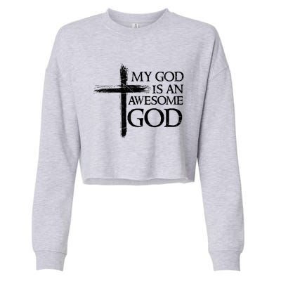 My God Is An Awesome God Prayer Gift Cropped Pullover Crew