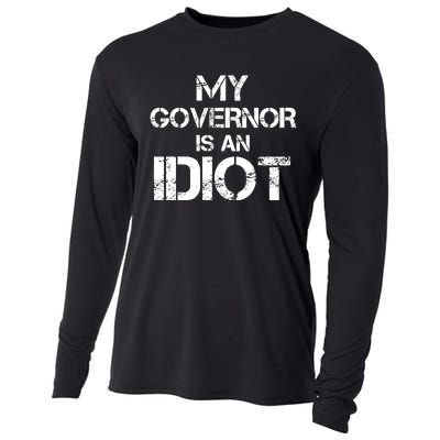 My Governor Is An Idiot / Funny Sarcastic Politics Cooling Performance Long Sleeve Crew