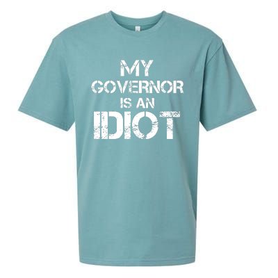 My Governor Is An Idiot / Funny Sarcastic Politics Sueded Cloud Jersey T-Shirt