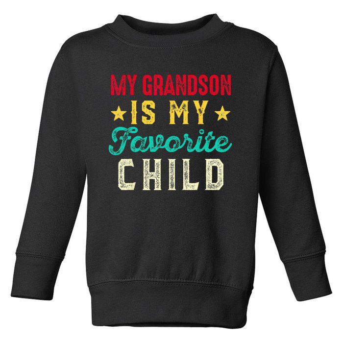 My Grandson Is My Favorite Child Funny Grandpa Grandma Toddler Sweatshirt