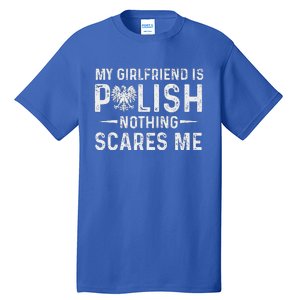 My Girlfriend Is Polish Nothing Scares Me Valentines Day Tall T-Shirt