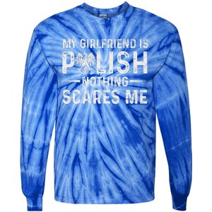 My Girlfriend Is Polish Nothing Scares Me Valentines Day Tie-Dye Long Sleeve Shirt