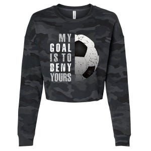 My Goal Is To Deny Yours Soccer Goalie Hoodie Christmas Gift Cropped Pullover Crew