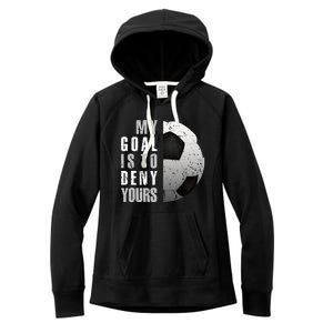 My Goal Is To Deny Yours Soccer Goalie Hoodie Christmas Gift Women's Fleece Hoodie