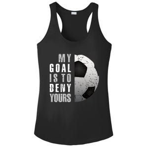 My Goal Is To Deny Yours Soccer Goalie Hoodie Christmas Gift Ladies PosiCharge Competitor Racerback Tank