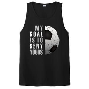 My Goal Is To Deny Yours Soccer Goalie Hoodie Christmas Gift PosiCharge Competitor Tank