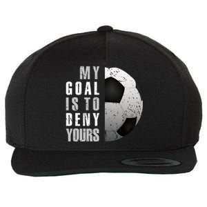 My Goal Is To Deny Yours Soccer Goalie Hoodie Christmas Gift Wool Snapback Cap