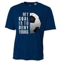 My Goal Is To Deny Yours Soccer Goalie Hoodie Christmas Gift Cooling Performance Crew T-Shirt