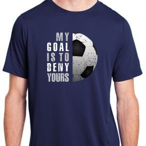 My Goal Is To Deny Yours Soccer Goalie Hoodie Christmas Gift Adult ChromaSoft Performance T-Shirt