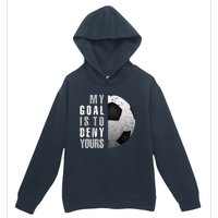 My Goal Is To Deny Yours Soccer Goalie Hoodie Christmas Gift Urban Pullover Hoodie