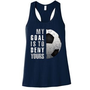 My Goal Is To Deny Yours Soccer Goalie Hoodie Christmas Gift Women's Racerback Tank