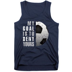 My Goal Is To Deny Yours Soccer Goalie Hoodie Christmas Gift Tank Top