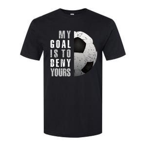 My Goal Is To Deny Yours Soccer Goalie Hoodie Christmas Gift Softstyle CVC T-Shirt