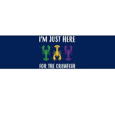 Mardi Gras Im Just Here For The Crawfish Bumper Sticker