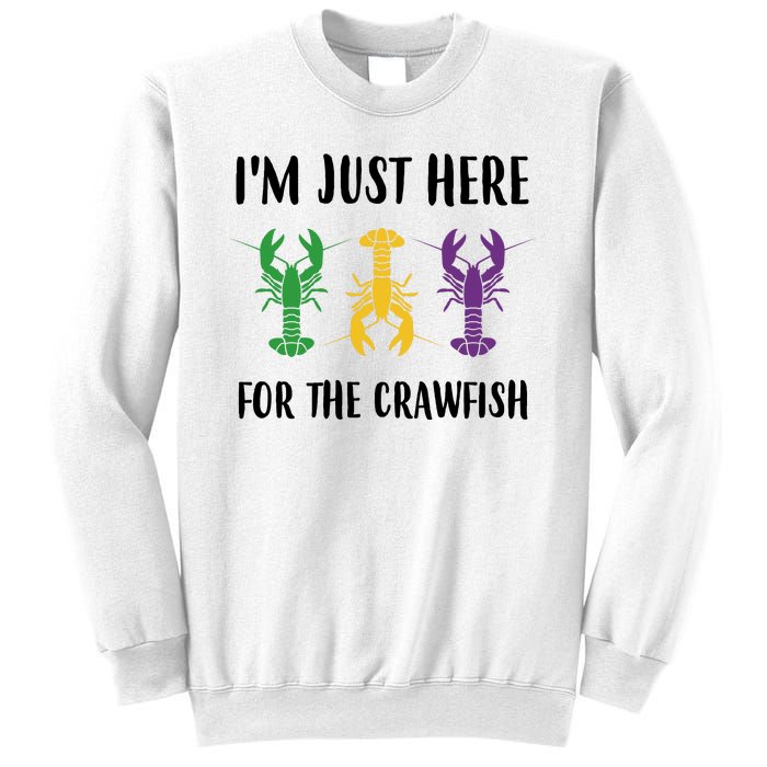 Mardi Gras Im Just Here For The Crawfish Sweatshirt