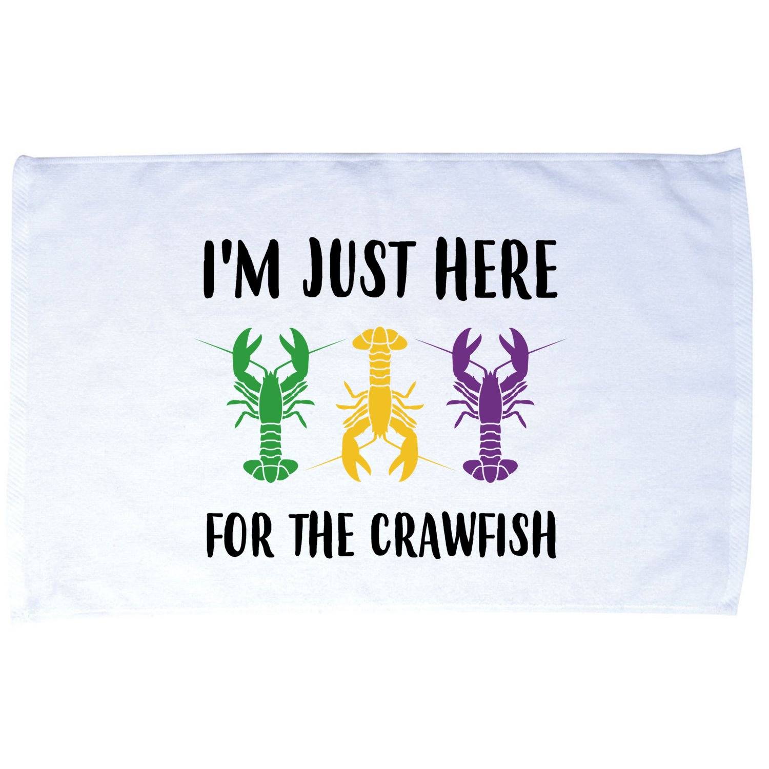 Mardi Gras Im Just Here For The Crawfish Microfiber Hand Towel