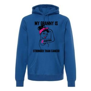 My Granny Is Stronger Than Cancer Breast Cancer Great Gift Premium Hoodie