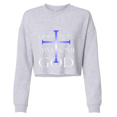 My God Is An Awesome God Christian Religious Cropped Pullover Crew