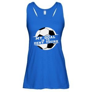 My Goal Is Deny Yours Soccer Goalie Gift Design Idea Cool Gift Ladies Essential Flowy Tank