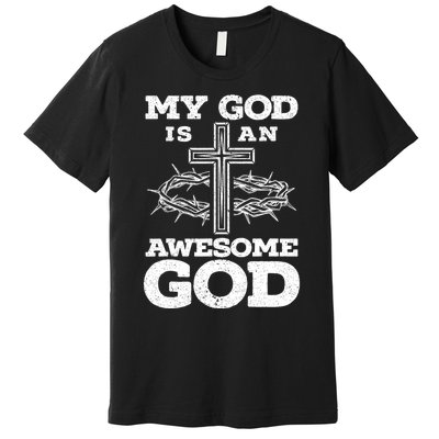 My God Is An Awesome God Christian Religious Premium T-Shirt