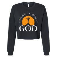 My God Is An Awesome God Prayer Christian Religious Bible Cropped Pullover Crew