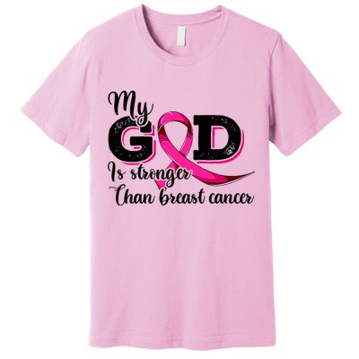 My God Is Stronger Than Funny Ribbon Pink Breast Cancer Premium T-Shirt