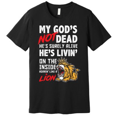 My God Is Not Dead Lion Jesus Christ Christian Faith Premium T-Shirt