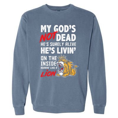 My God Is Not Dead Lion Jesus Christ Christian Faith Garment-Dyed Sweatshirt