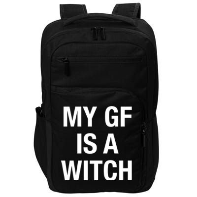 My Gf Is A Witch Funny Friend Gift Great Gift Impact Tech Backpack