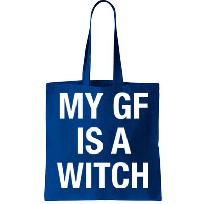 My Gf Is A Witch Funny Friend Gift Great Gift Tote Bag