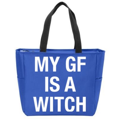 My Gf Is A Witch Funny Friend Gift Great Gift Zip Tote Bag