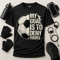 My Goal Is To Deny Yours Soccer Goalie Distressed Goalkeeper Cooling Performance Crew T-Shirt