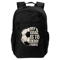 My Goal Is To Deny Yours Soccer Goalie Distressed Goalkeeper Backpack