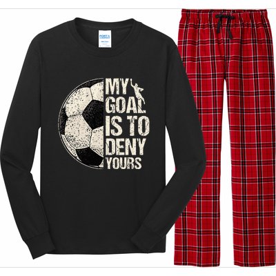 My Goal Is To Deny Yours Soccer Goalie Distressed Goalkeeper Long Sleeve Pajama Set