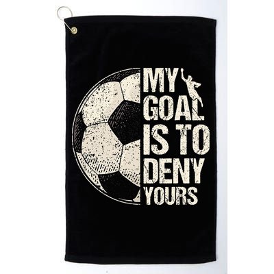 My Goal Is To Deny Yours Soccer Goalie Distressed Goalkeeper Golf Towel