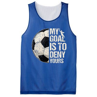 My Goal Is To Deny Yours Soccer Goalie Distressed Goalkeeper Mesh Reversible Basketball Jersey Tank