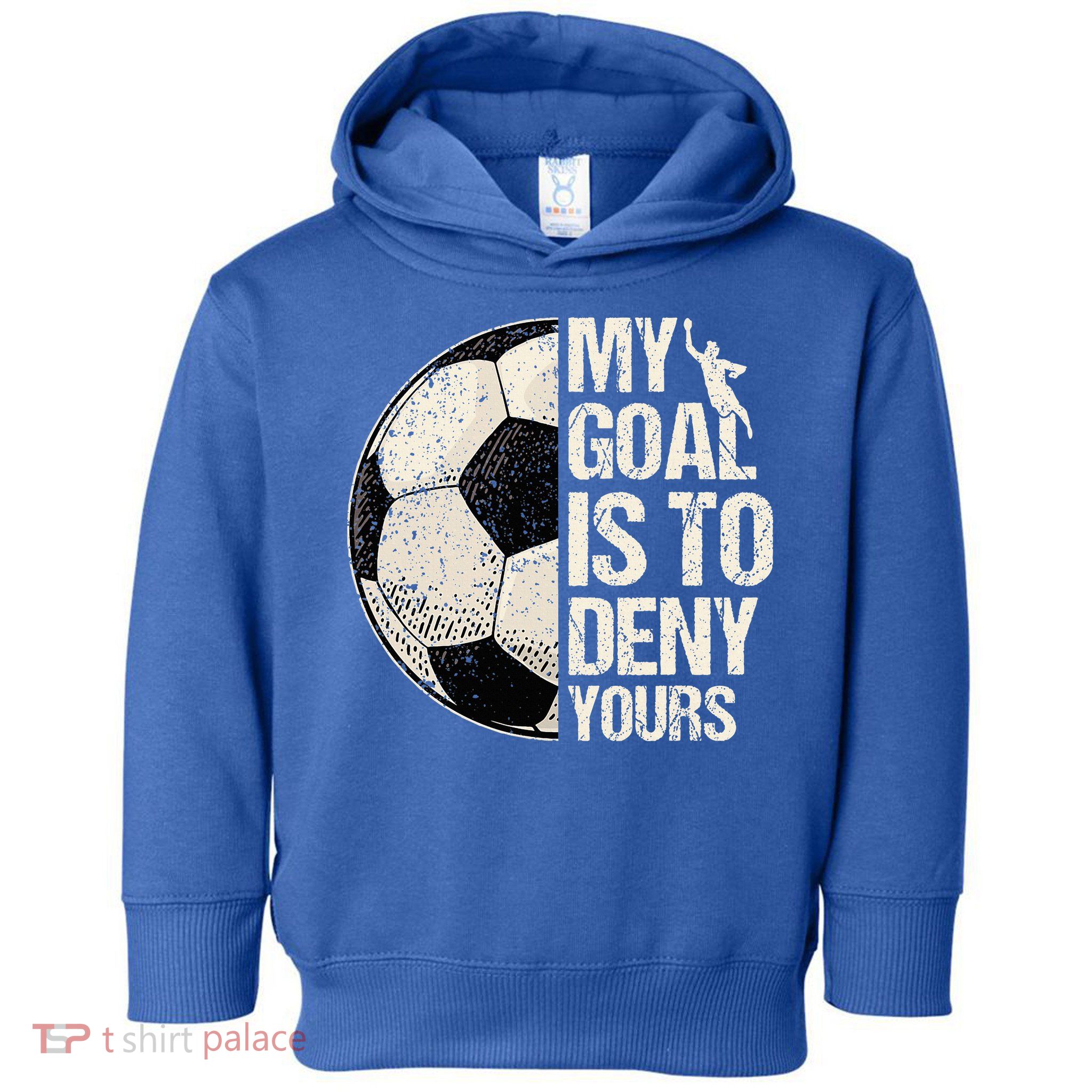 My Goal Is To Deny Yours Soccer Goalie Distressed Goalkeeper Toddler Hoodie