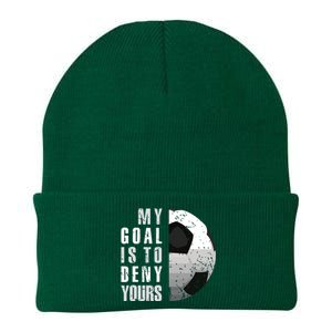 My Goal Is To Deny Yours Soccer Goalie Distressed Goalkeeper Knit Cap Winter Beanie