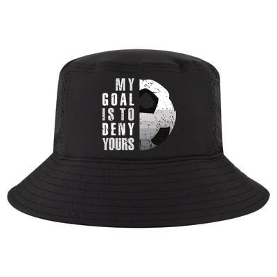 My Goal Is To Deny Yours Soccer Goalie Distressed Goalkeeper Cool Comfort Performance Bucket Hat