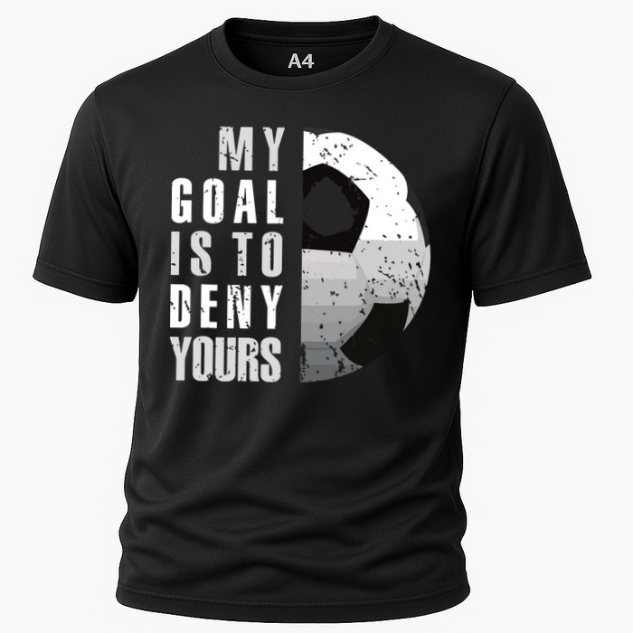 My Goal Is To Deny Yours Soccer Goalie Distressed Goalkeeper Cooling Performance Crew T-Shirt