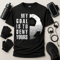My Goal Is To Deny Yours Soccer Goalie Distressed Goalkeeper Cooling Performance Crew T-Shirt