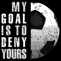 My Goal Is To Deny Yours Soccer Goalie Distressed Goalkeeper Button